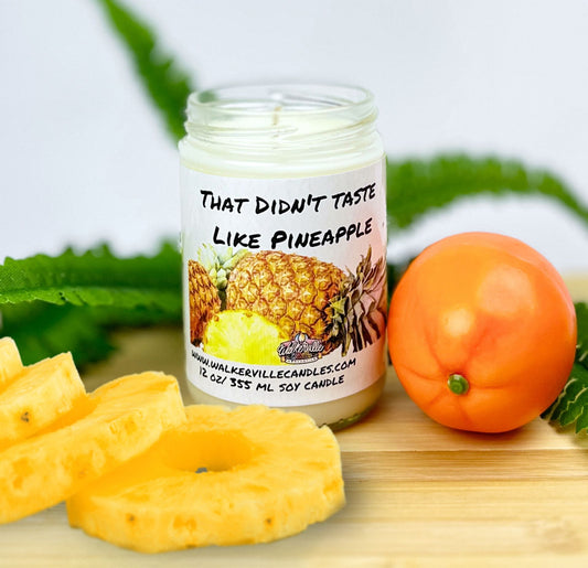 That Didn't Taste Like Pineapple 100% Coconut Soy Eco-friendly 12 oz Candle Wood Wick